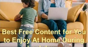 Best Free Content for You to Enjoy At Home During Lockdown