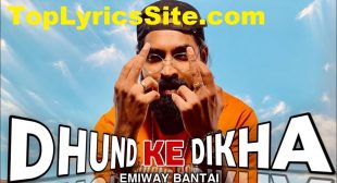 Dhundke Dikha Lyrics – Emiway – TopLyricsSite.com