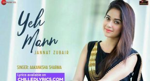 LYRICS YEH MANN – JANNAT ZUBAIR ~ Chilled lyrics – Worldwide collection of lyrics