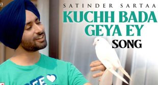 Kuchh Badal Geya Ey – Satinder Sartaaj