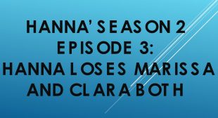 Hanna’ Season 2 Episode 3: Hanna Loses Marissa And Clara Both
