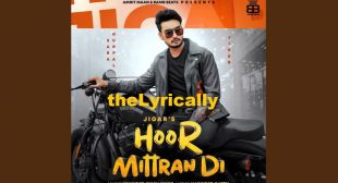 Hoor Mitran Di – Jigar