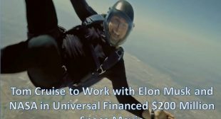 Tom Cruise to Work with Elon Musk and NASA in Universal Financed $200 Million Space Movie