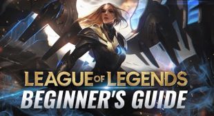 A Complete Beginner’s Guide to League of Legends