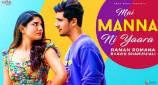 Mai Manna Ni Yaara Lyrics and Video