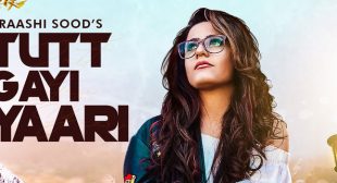 Tutt Gayi Yaari – Raashi Sood