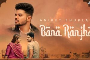 Bana Ranjha Mp3 Song – Aniket Shukla